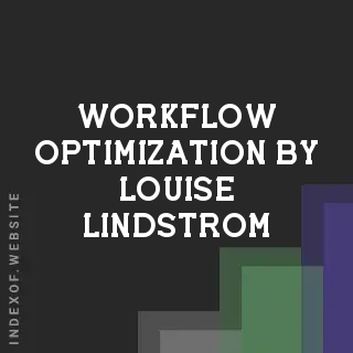 Workflow Optimization by Louise Lindstrom | Indexof