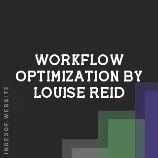 Workflow Optimization by Louise Reid | Indexof