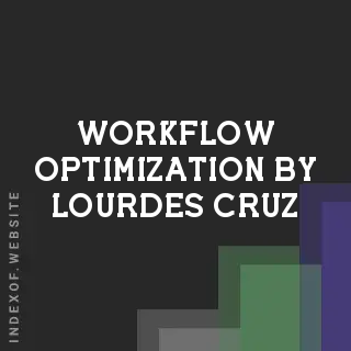 Workflow Optimization by Lourdes Cruz | Indexof
