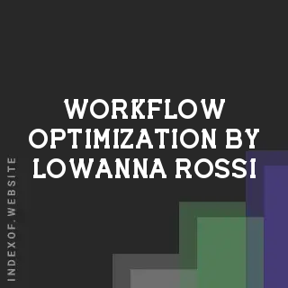 Workflow Optimization by Lowanna Rossi | Indexof