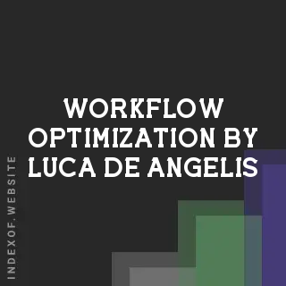 Workflow Optimization by Luca De Angelis | Indexof