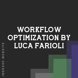 Workflow Optimization by Luca Farioli | Indexof