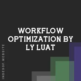 Workflow Optimization by Ly Luat | Indexof