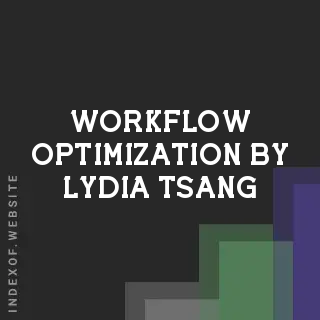 Workflow Optimization by Lydia Tsang | Indexof