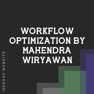 Workflow Optimization by Mahendra Wiryawan | Indexof