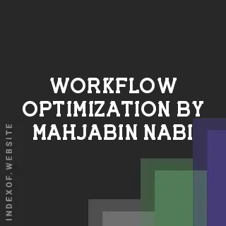 Workflow Optimization by Mahjabin Nabi | Indexof