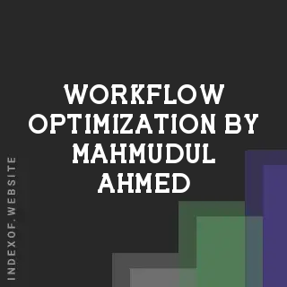 Workflow Optimization by Mahmudul Ahmed | Indexof