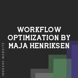 Workflow Optimization by Maja Henriksen | Indexof