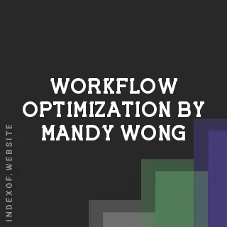 Workflow Optimization by Mandy Wong | Indexof