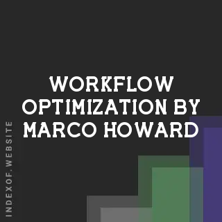 Workflow Optimization by Marco Howard | Indexof