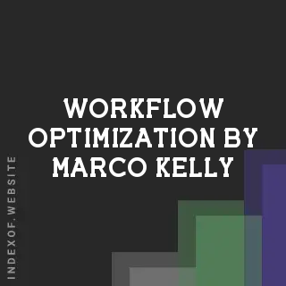 Workflow Optimization by Marco Kelly | Indexof