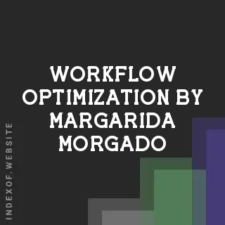 Workflow Optimization by Margarida Morgado | Indexof