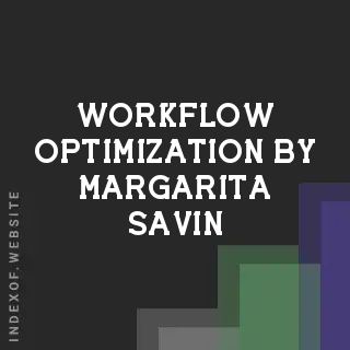 Workflow Optimization by Margarita Savin | Indexof