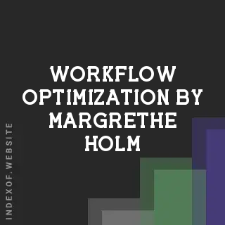 Workflow Optimization by Margrethe Holm | Indexof