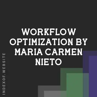 Workflow Optimization by Maria Carmen Nieto | Indexof