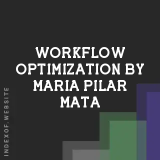 Workflow Optimization by Maria Pilar Mata | Indexof