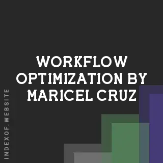 Workflow Optimization by Maricel Cruz | Indexof