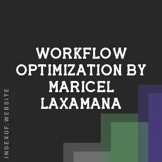 Workflow Optimization by Maricel Laxamana | Indexof