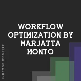 Workflow Optimization by Marjatta Monto | Indexof