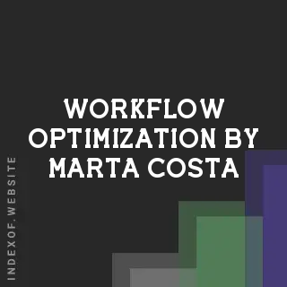 Workflow Optimization by Marta Costa | Indexof