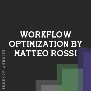 Workflow Optimization by Matteo Rossi | Indexof