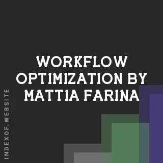 Workflow Optimization by Mattia Farina | Indexof