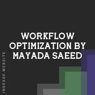 Workflow Optimization by Mayada Saeed | Indexof