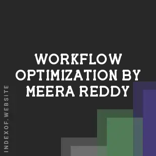 Workflow Optimization by Meera Reddy | Indexof