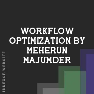Workflow Optimization by Meherun Majumder | Indexof
