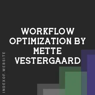 Workflow Optimization by Mette Vestergaard | Indexof