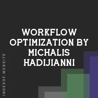 Workflow Optimization by Michalis Hadijianni | Indexof