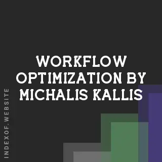 Workflow Optimization by Michalis Kallis | Indexof