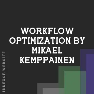 Workflow Optimization by Mikael Kemppainen | Indexof