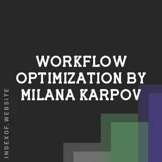 Workflow Optimization by Milana Karpov | Indexof