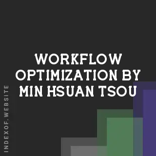 Workflow Optimization by Min-hsuan Tsou | Indexof