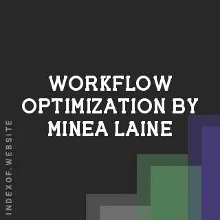Workflow Optimization by Minea Laine | Indexof