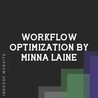 Workflow Optimization by Minna Laine | Indexof