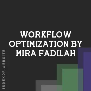 Workflow Optimization by Mira Fadilah | Indexof