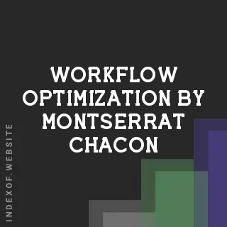 Workflow Optimization by Montserrat Chacon | Indexof