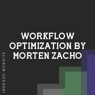 Workflow Optimization by Morten Zacho | Indexof