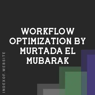 Workflow Optimization by Murtada El-Mubarak | Indexof