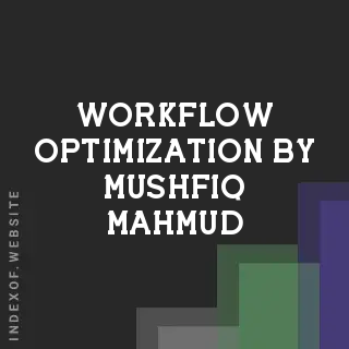 Workflow Optimization by Mushfiq Mahmud | Indexof