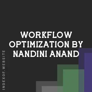 Workflow Optimization by Nandini Anand | Indexof