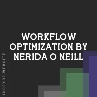 Workflow Optimization by Nerida O Neill | Indexof