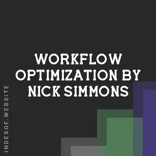Workflow Optimization by Nick Simmons | Indexof