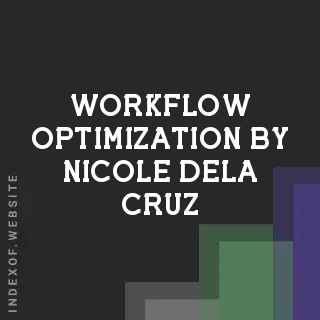 Workflow Optimization by Nicole Dela Cruz | Indexof