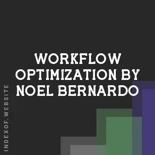 Workflow Optimization by Noel Bernardo | Indexof
