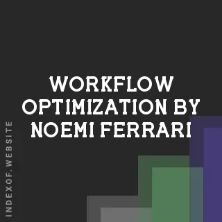 Workflow Optimization by Noemi Ferrari | Indexof