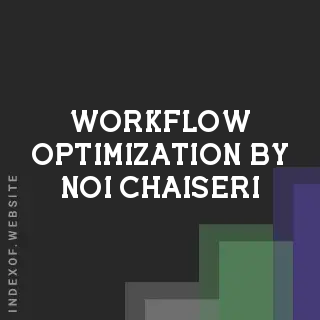 Workflow Optimization by Noi Chaiseri | Indexof
