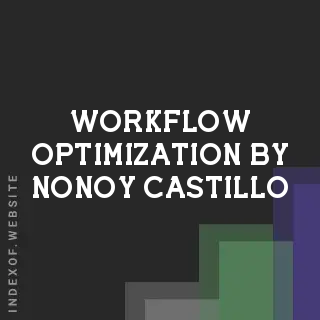 Workflow Optimization by Nonoy Castillo | Indexof